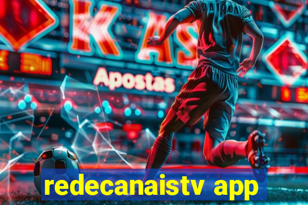 redecanaistv app